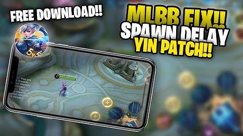New Fix Spawn Delay Yin Patch No Password - MLBB