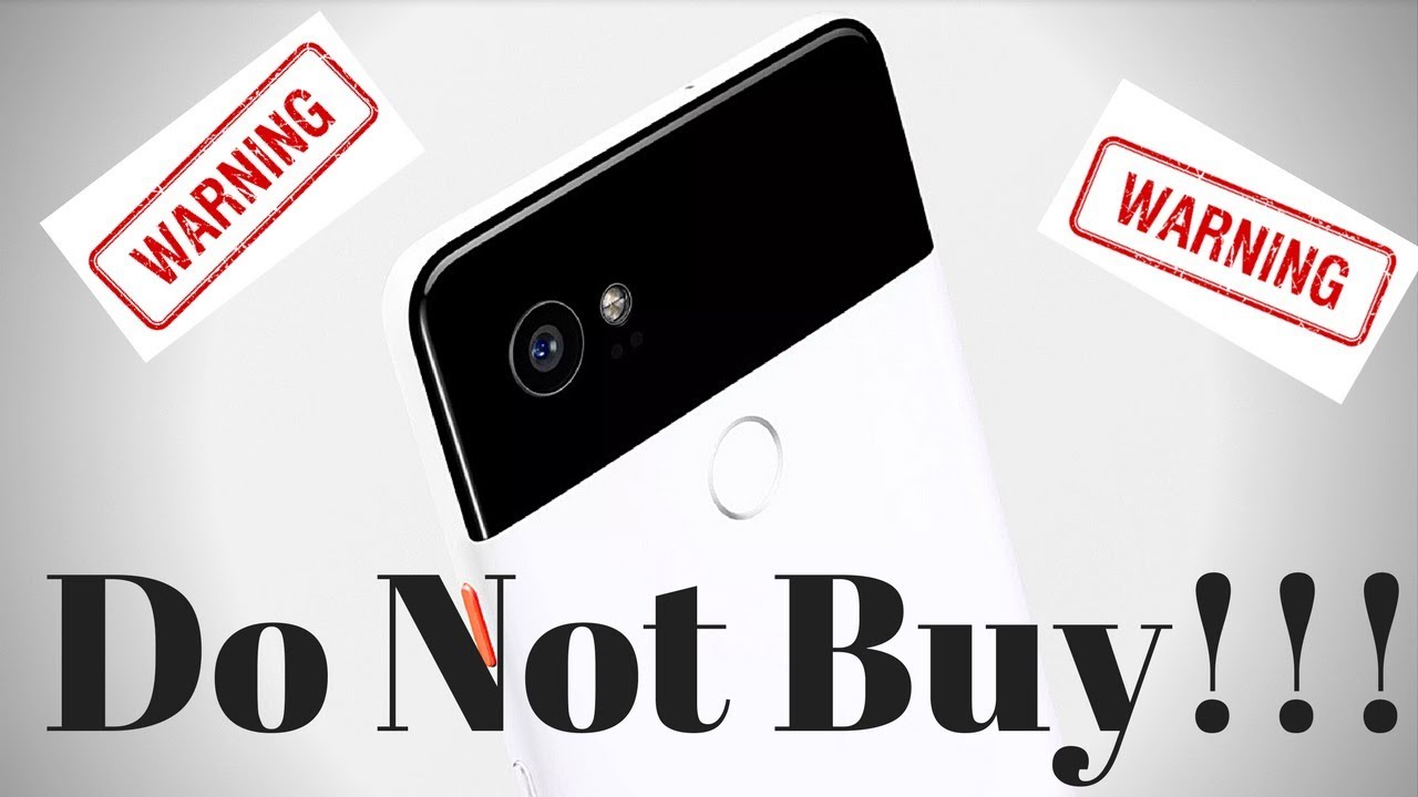 Don't Buy The Pixel 2