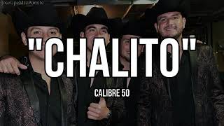 Calibre 50 Chalito LETRA