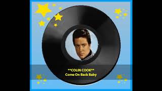 ♫ Colin Cook ★ Come On Back Baby ♫