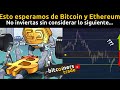 🔥 Esto esperámos de #Bitcoin y #Ethereum - No inviertas sin considerar lo siguiente🔥