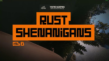 Rust Shenanigans vol. 1