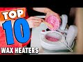 Top 10 Best Wax Heaters Review In 2024