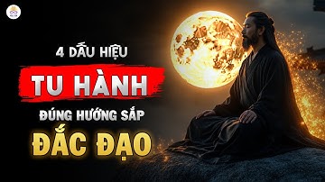 4 Dấu Hiệu Tu Hành ĐÚNG HƯỚNG Sắp "ĐẮC ĐẠO" - 5 Tầng Bậc Trong Tu Hành