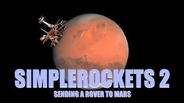 SimpleRockets 2: Sending a rover to Mars [LIVE]