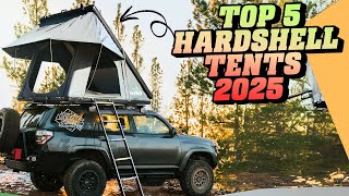 5 Best Hardshell Rooftop Tents 2025 Review & Comparison