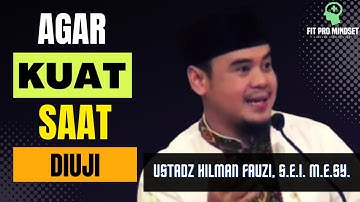 Ceramah Adem Ustadz Hilman Fauzi Bagaimana Agar Kuat Saat Diuji | Ustadz Hilman Fauzi