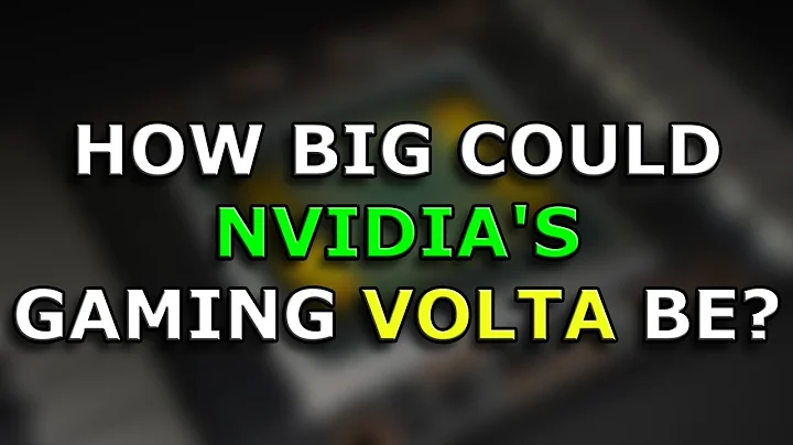 Nvidia Volta: Kích thước chip và triển vọng