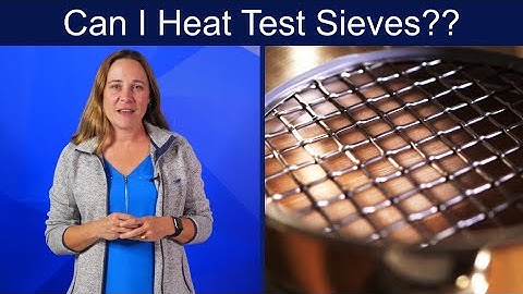 Applying Heat to Your Test Sieves