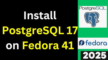 Ultimate Guide: Install PostgreSQL 17 on Fedora Linux in 5 minutes | 2025