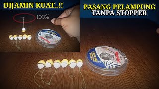 Cara Memasang Pelampung Pancing Tanpa Stoper_dijamin kuat #tutorial #cara