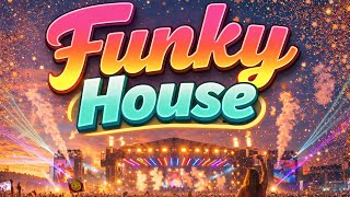Funky House! Block & Crown, Fedde Le Grand, Luca Debonaire, Crazibiza, Nari, Earth n Days, Wh0 etc.