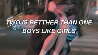 Two Is Better Than One - Boys Like Girls (Lyrics)