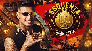 ESQUENTA DO 01 - Yrlan Costa