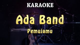 Ada Band - Pemujamu | KARAOKE