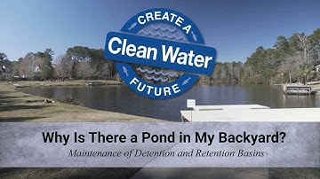Why Is There a Pond in My Backyard - Maintenance Requirements for Detention & Retention Basins