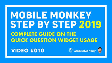 Video 10: Complete Step by Step Guide on "Quick Question Widget" of Mobile Monkey FB Messenger Chat