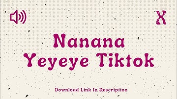 Nanana Yeyeye Viral Tiktok - Sound Effect Indonesia