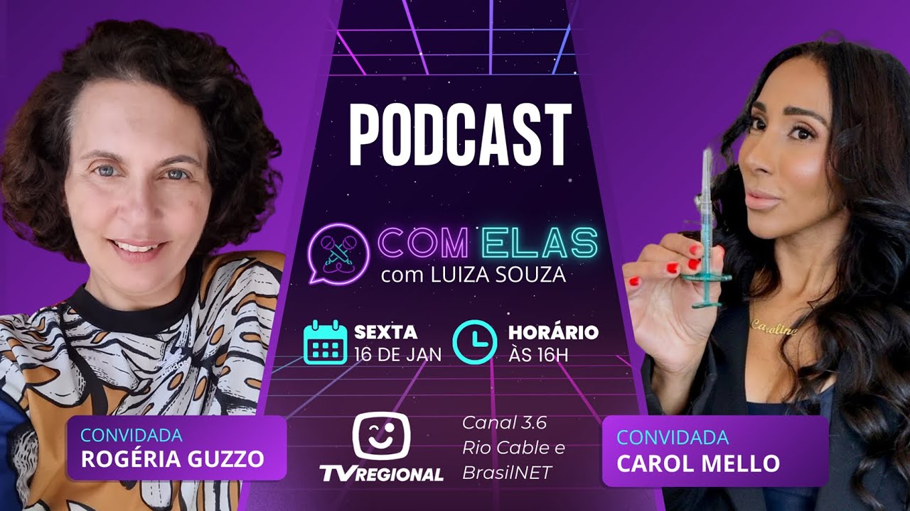 Com Elas - Convidadas: Carol Mello e Rogéria Guzzo