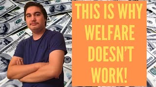 Why Welfare Doesn’t Work!