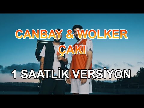 CANBAY & WOLKER – ÇAKI [1 saatlik versiyon]