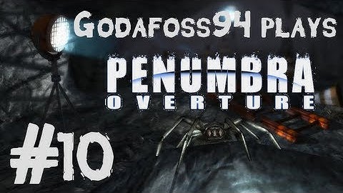 Penumbra: Overture - Part 10 - I Am An Idiot