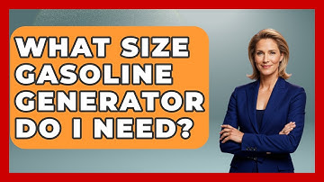 What Size Gasoline Generator Do I Need? - Exploring Campgrounds