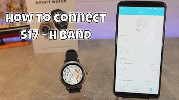 How to connect S17 to phone with H Band Android App