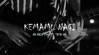 KEMAMU NAGI - NO RAIN FHOS FT. TATA NO (OFFICIAL MUSIC VIDEO)