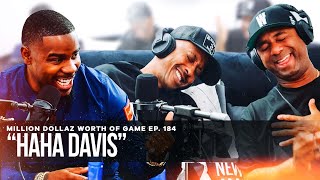 HAHA DAVIS: MILLION DOLLAZ WORTH OF GAME EPISODE 184