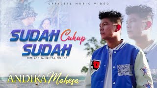 Andika Mahesa - Sudah Cukup Sudah (Official Music Video)