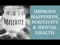 Want To Feel Happy And More Positive? Quick And Easy Tips To Improve Mental Health I The Speakmans