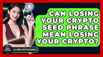 Can Losing Your Crypto Seed Phrase Mean Losing Your Crypto? - All About Crypto Exchanges