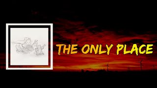 Big Thief - The Only Place (Lyrics)