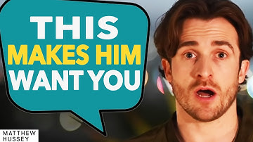He Left? This Reaction Makes Him Fight for You (Matthew Hussey, Get The Guy)