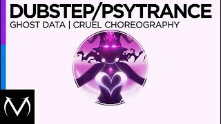 [Dubstep/Psytrance] - Ghost Data - Cruel Choreography