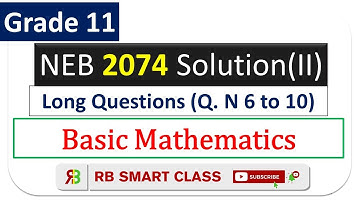 NEB 2074 Solution (Part 2) || Grade11 Mathematics || RB Smart Class