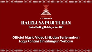 DODING HALELUYA NO.408 - HALELUYA PUJI TUHAN | LAGU ROHANI SIMALUNGUN TERBARU LIRIK DAB TERJEMAHAN