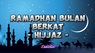 Hijjaz - Ramadhan Bulan Berkat (Lirik Lagu)