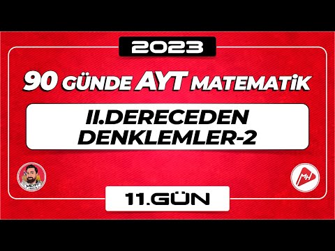 II.Dereceden Denklemler-2 | 90 Günde AYT Matematik Kampı | 11.Gün |2023| #denklemler  #aytmatematik