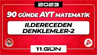 Iidereceden Denklemler-2 90 Günde Ayt Matematik Kampı 11Gün 2023 