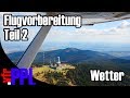 Flugwetter - Teil 2 - Flugvorbereitung durchführen