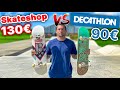 Skate decathlon  90 vs planche de skateshop  130 