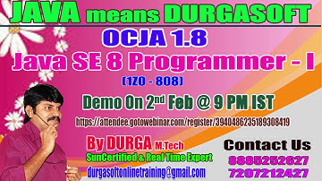OCJA 1.8 Java SE 8 Programmer - I  (1Z0  -  808) By Mr. Durga Sir Demo On 02 - 02 - 2018