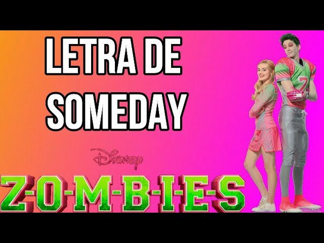 SOMEDAY/Zombies Disney Channel - Letra 