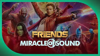 Video thumbnail of "Friends by Miracle Of Sound (Guardians Of The Galaxy)"