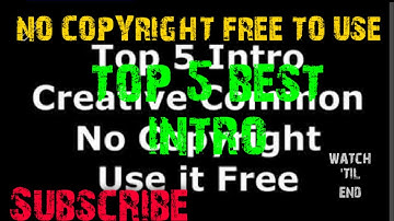 NO COPYRIGHT FREE TO USE | TOP 5 BEST INTRO | INTRO WITHOUT TEXT | CREATIVE COMMON lol