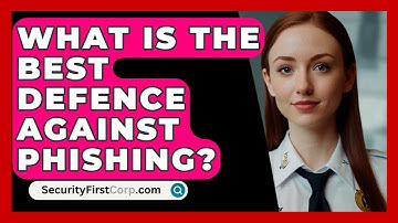 What Is The Best Defence Against Phishing? - SecurityFirstCorp.com