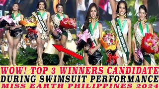 WOW! TOP 3 WINNERS CANDIDATE DURING SWIMSUIT COMPETITION MISS EARTH PHILIPPINES 2024