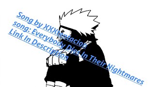 Everybody Dies In Their Nightmares | BY: XXXtentacion | Kakashi AMV